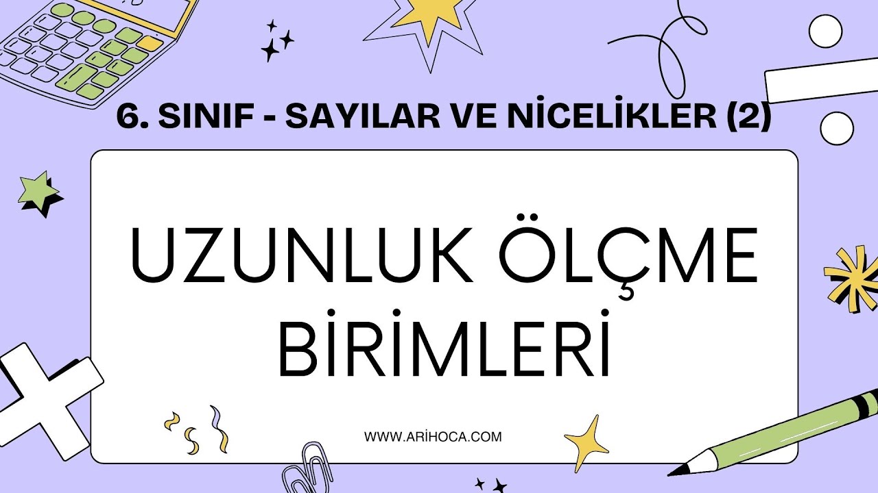 8. Uzunluk Ölçme Birimleri - 6. Sınıf - Matematik - Sayılar ve Nicelikler (2)