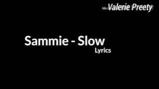Sammie - Slow lyrics