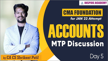 CMA FOUNDATION Accounts MTP Discussion Lecture 5  | Jan 22 | by CA CS Shrikant Patil