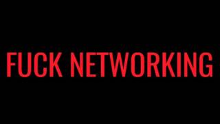 Information F*ck Networking: Why Networking Is A Complete Waste Of Your Time Guide