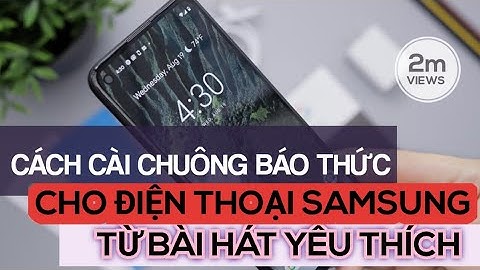 Cách cài nhạc chuông BÁO THỨC cho SAMSUNG từ bài hát yêu thích