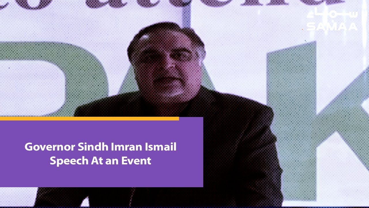 Governor Sindh Imran Ismail Speech At an Event | SAMAA TV | 20 March 2019