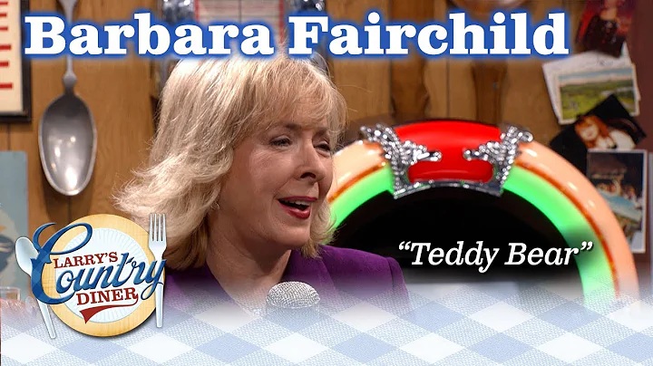 BARBARA FAIRCHILD sings TEDDY BEAR!
