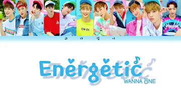 Wanna One (워너원) - Energetic (에너제틱) Lyrics [Color Coded Eng/Rom/Han/가사]