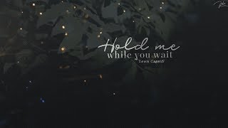 Lyrics + Vietsub | Hold me while you wait - Lewis Capaldi