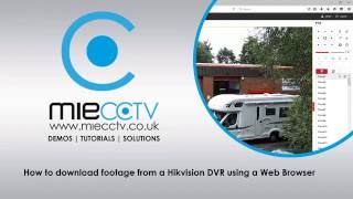 How to download / backup your footage from a Hikvision DVR using the web interface