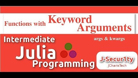 Intermediate Julia Programming: Functions with Keyword Arguments(kwargs)
