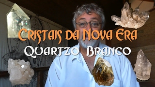 Cristais da Nova Era - #5 - Quartzo Branco