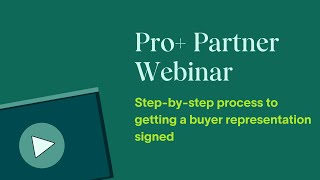 Step-by-step process to getting a buyer representation signed