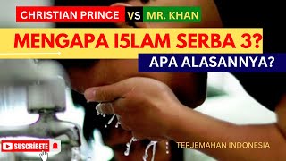 Download Lagu Debat Christian Prince vs Mr  Khan | Mengapa Islam Serba 3? - Apa Alasannya? MP3