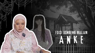 Edisi Dongeng Malam = ANKE