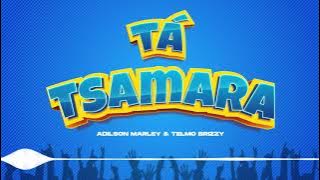 Tá Tsamara (Adilson Marley & Telmo Brizzy)