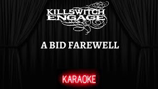 Killswitch Engage - A Bid Farewell [Karaoke] (Instrumental Lyrics)