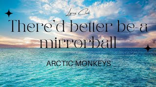 Arctic Monkeys - There'd better be a mirrorball (Lyrics Club) #articmonkeys #lyrics