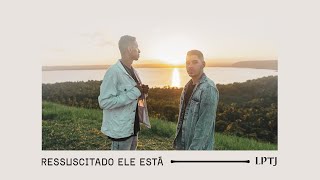 Video thumbnail of "RESSUSCITADO ELE ESTÁ - LPTJ (CLIPE OFICIAL) TRAP CATOLICO"
