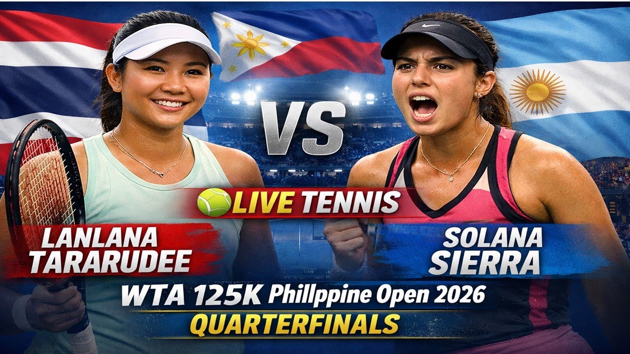 Lanlana Tararudee Vs Solana Sierra 🎾LIVE TENNIS WTA 125K Philippine ...
