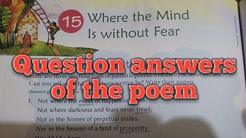 Question answers: Where the mind is without fear, grade-8