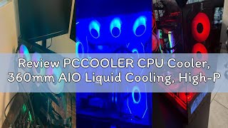 Review PCCOOLER CPU Cooler, 360mm AIO Liquid Cooling, High-Performance Pump, 2.4” IPS Display, CPS A