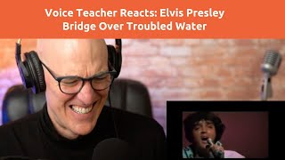Voice Teacher Reacts: Elvis Presley - Bridge Over Troubled Water, Live
