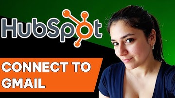 How to connect HubSpot to Gmail