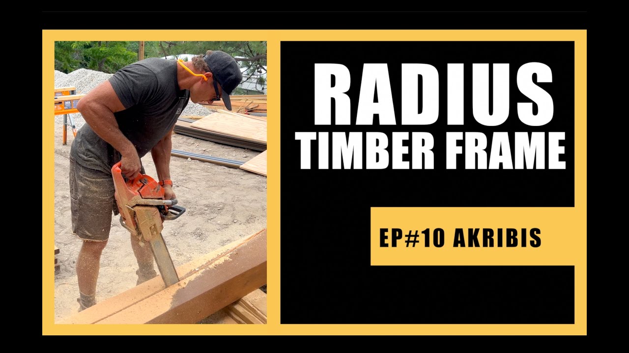 Radius Timber Frame Akribis ep 10