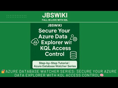 🔐Azure Database Watcher Series: Secure Your Azure Data Explorer with KQL Access Control🧠