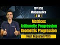Most repeated PYQs - Class 10 | ICSE Board 2026 | Matrices, AP &amp; GP PYQs #maths
