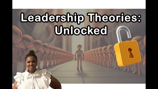LEADERSHIP THEORIES UNLOCKED; Simplifying SHRM's Leadership Theories