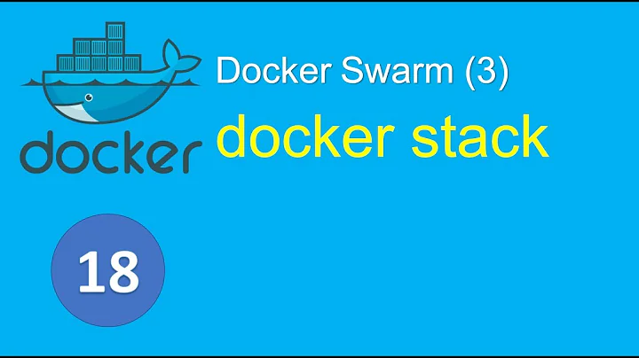 D18 - Sử dụng docker stack chạy các dịch vụ trên swarm