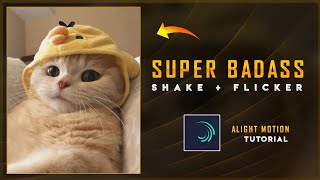 Super Badass Shake + Flash Flicker Effect 😼🔥 in Alight motion | Alight motion tutorial