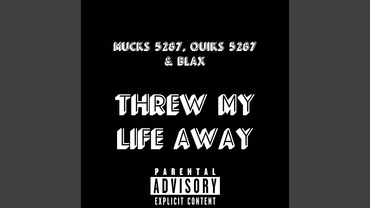 Threw My Life Away (feat. Quiks 5287 & BLAX) - YouTube