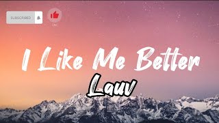 I Like Me Better- Lauv (Lyrics)