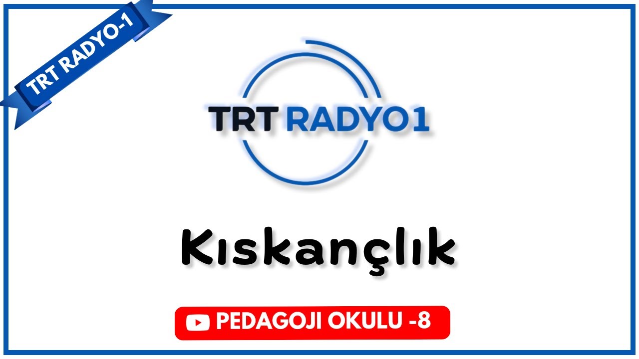 TRT Radyo -8 |  Kıskançlık