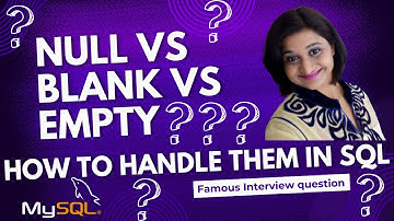 NULL vs BLANK vs EMPTY in SQL: Understand the Differences & How to Handle Them!