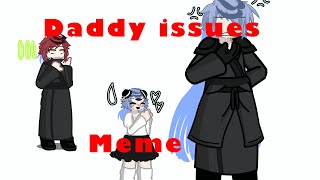 Daddy issues meme || OC lore || Copyrighted ||