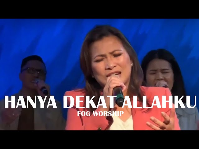 Hanya Dekat Allahku (Indah BersamaMu) medley Kucinta Kau Yesus (GMS Worship) by FOG Worship. class=