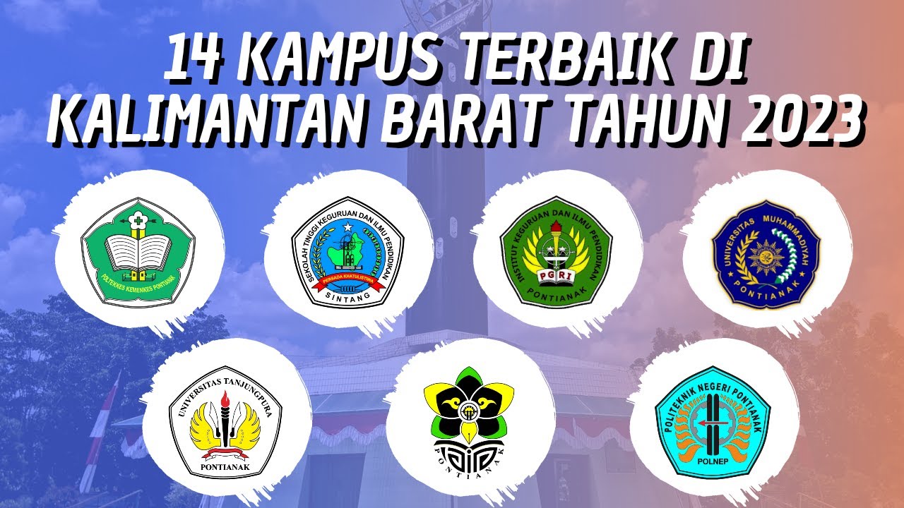 14 KAMPUS TERBAIK DI KALIMANTAN BARAT VERSI WEBOMETRICS RANKINGS (JANUARI) TAHUN 2023!!!