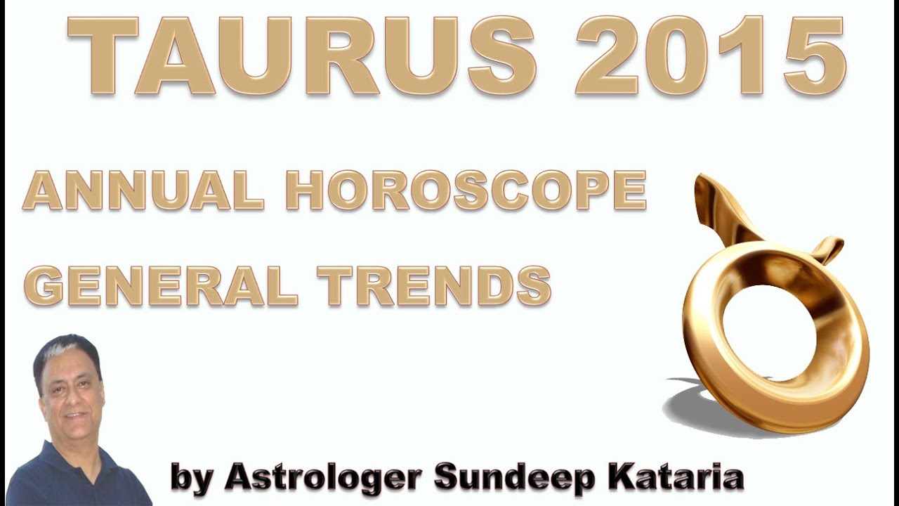 Taurus Annual Horoscope 2015 Astrology General Trends YouTube