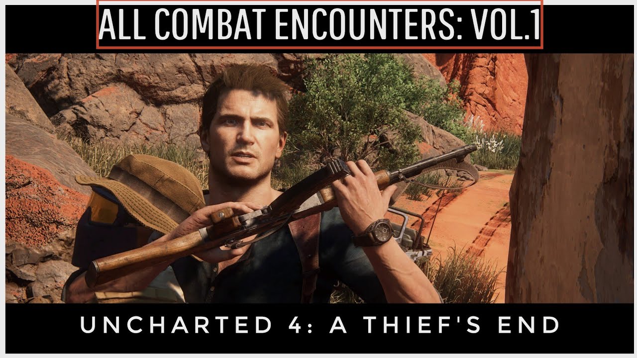 All  Encounters in UNCHARTED 4: A THIEF'S END: Vol. 1 (Prologue - Chapter 11)