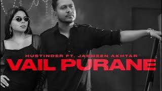 🎵 Title: Vail Purane – Hustinder & jassmine akhtar