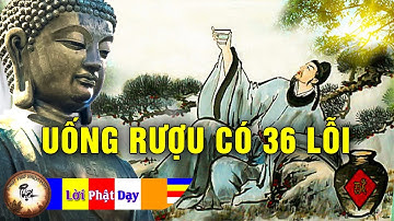 Ai ham UỐNG RƯỢU ĂN THỊT nên nghe Lời Phật dạy về 36 lỗi của Uống Rượu | Phật Pháp Nhiệm Màu