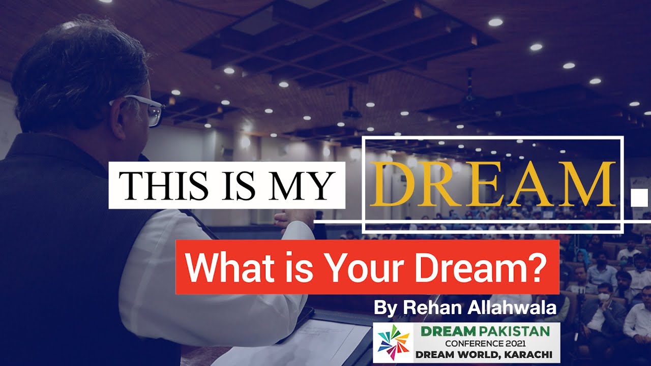 Thumbnail for This is My Dream What is your Dream? by Rehan Allahwala | Dream Pakistan Conference 2021