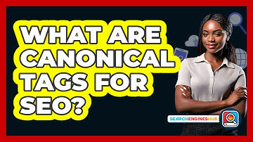 What Are Canonical Tags For SEO? - SearchEnginesHub.com