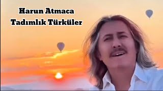 Harun Atmaca Tadımlık Türküler