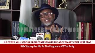 No Power Can Stop Me from Contesting—INEC Recognizes Me as ADC Flagbearer | Dumebi Kachikwu