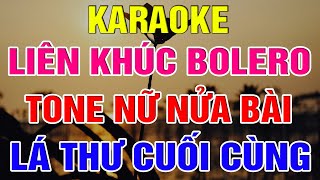 Liên Khúc Bolero Tone Nữ Dễ Hát   -   Karaoke Lá Thư Cuối Cùng  -   Karaoke Lâm Organ   -  Beat Mới