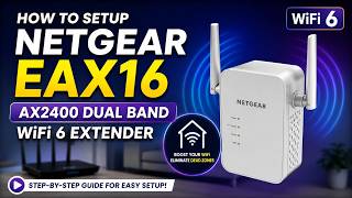 Netgear EAX16 Setup Guide | AX2400 WiFi 6 Extender Installation