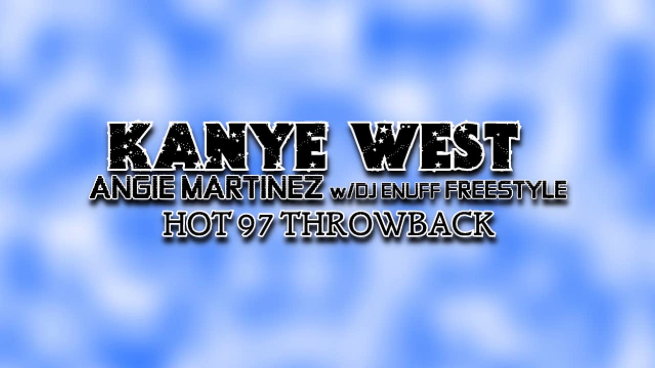 Kanye West - Angie & DJ Enuff Freestyle Throwback!