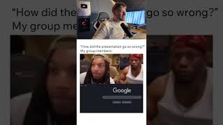 How Did The Presentation Go So Wrong? My Group Members