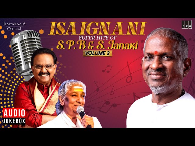 Isaignani Super Hits of S P Balasubrahmanyam u0026 S Janaki - Volume 2 | Ilaiyaraaja | Tamil Songs class=